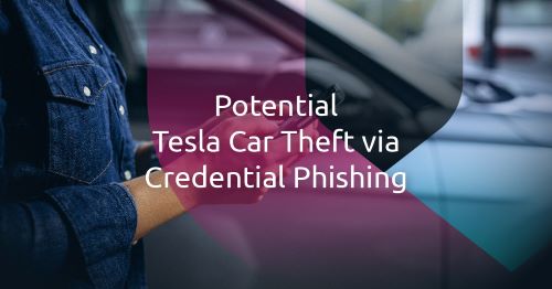 How a Credential Phishing Attack Could Lead to Tesla Car Theft and How to Mitigate It