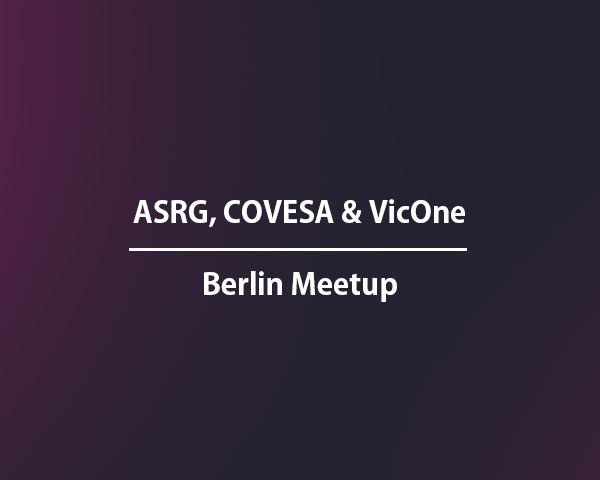 ASRG, COVESA & VicOne – Berlin Meetup