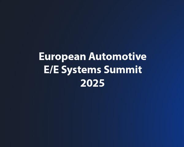 European Automotive E/E Systems Summit 2025