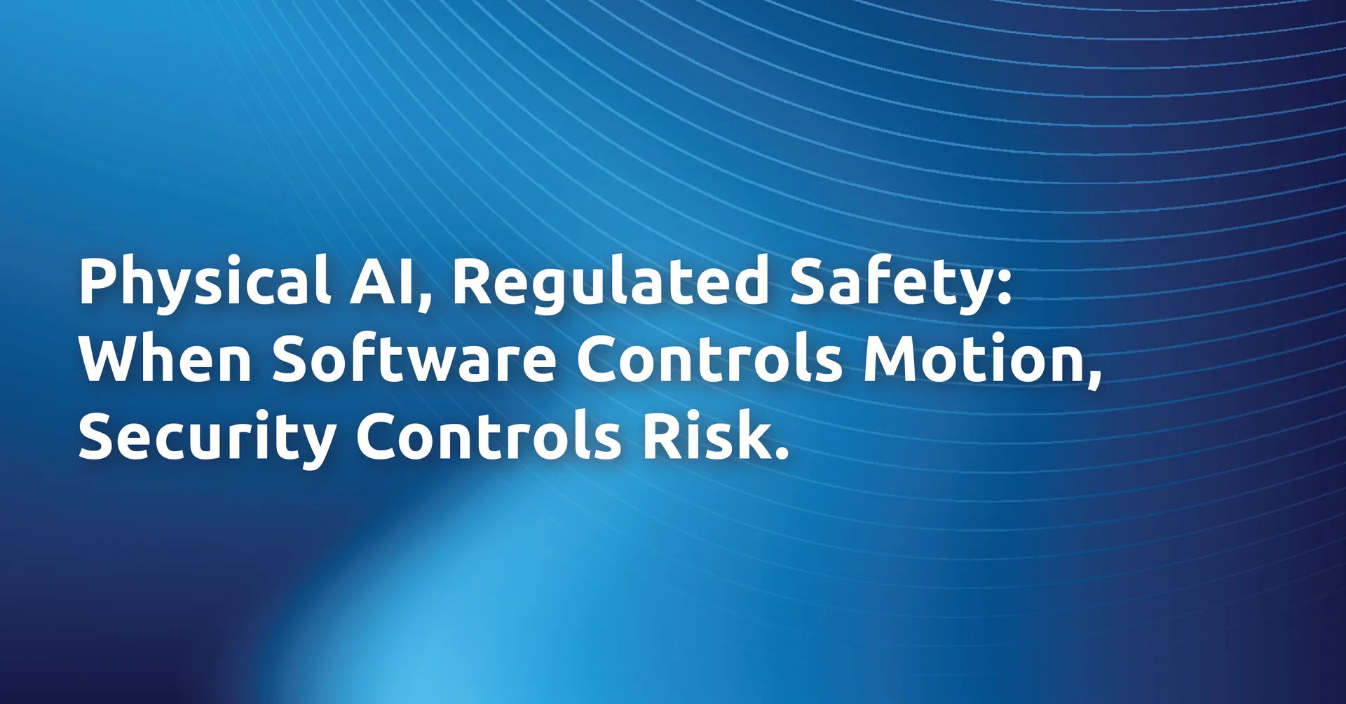 When AI Moves: Why the EU Machinery Regulation Matters for Physical AI Security