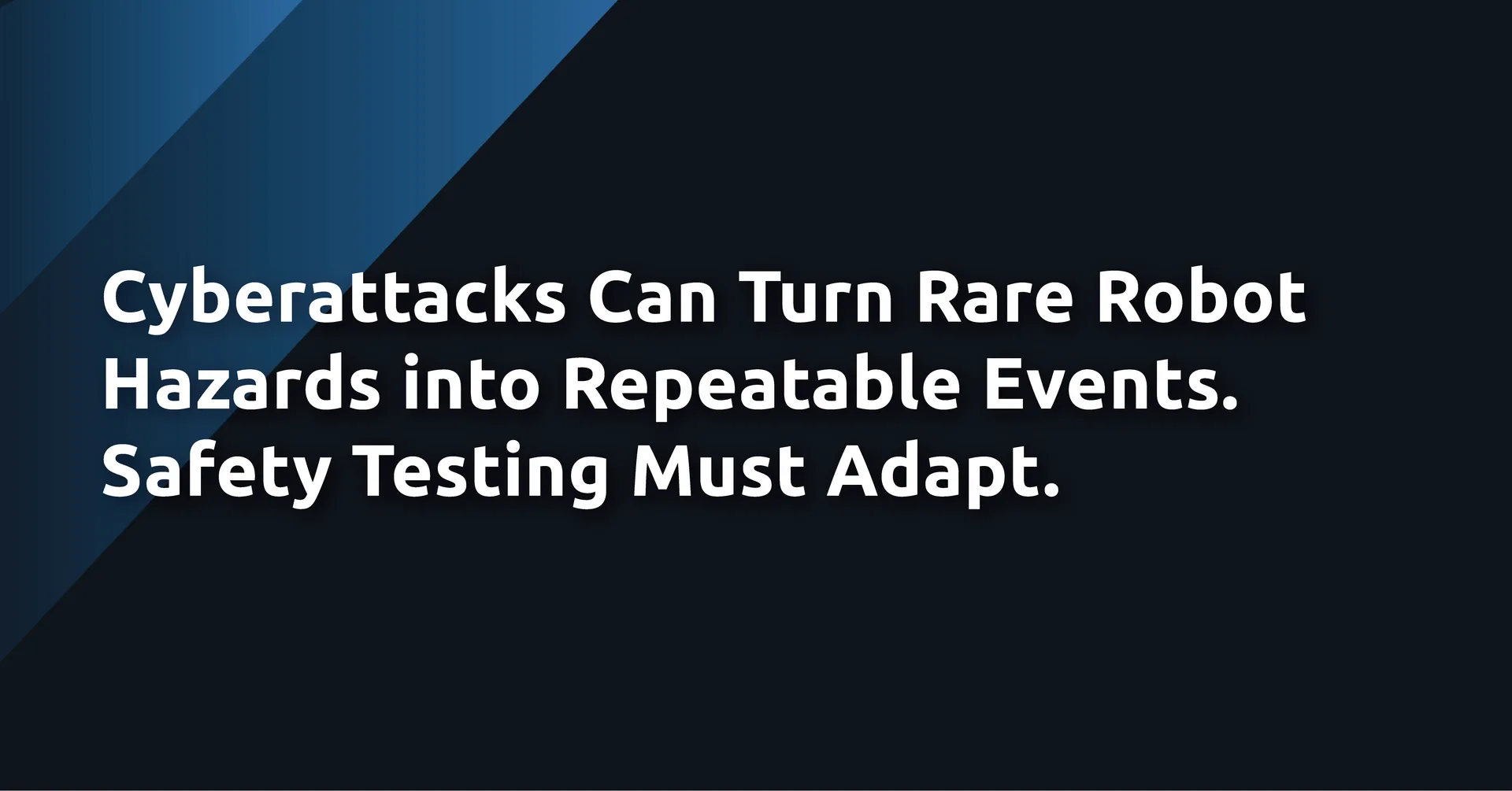Can a Robot Do Everything Right and Still Be Unsafe?