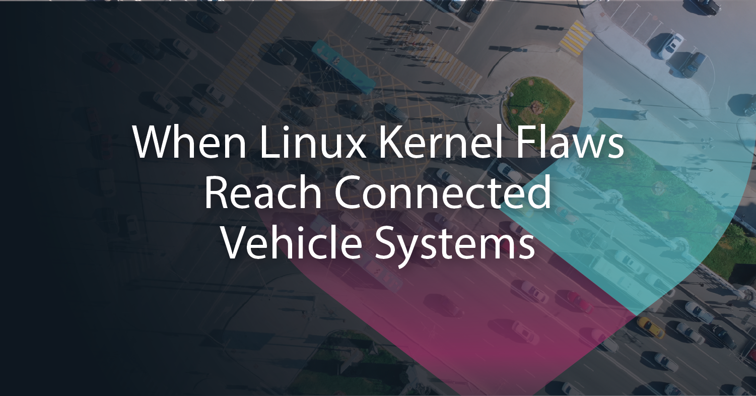 Copy Fail and DirtyFrag: When Linux Kernel Flaws Become Automotive Cybersecurity Risks