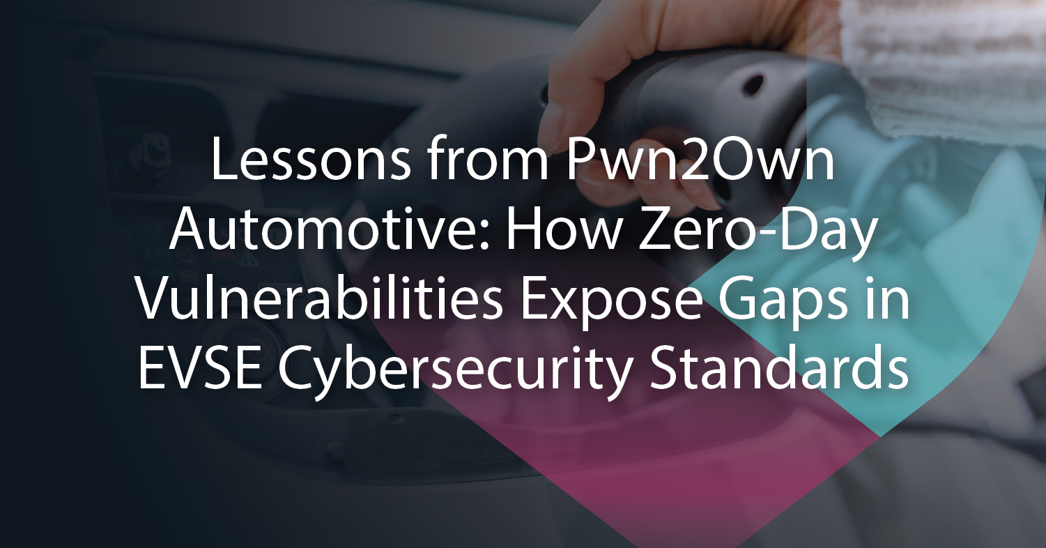 From Pwn2Own Automotive: How Zero-Day Vulnerabilities Expose Gaps in EVSE Cybersecurity Standards