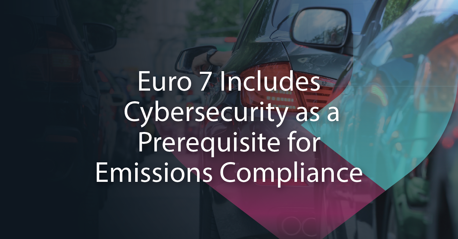 How the Euro 7 Emissions Regulation Redefines Compliance for the Automotive Industry