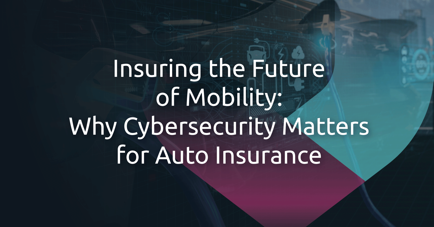 Redefining Risk: Why Cybersecurity is Critical in Auto Insurance