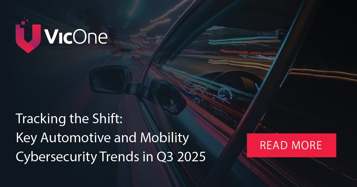 VicOne Situational Awareness Report: Cybersecurity in the Automotive ...