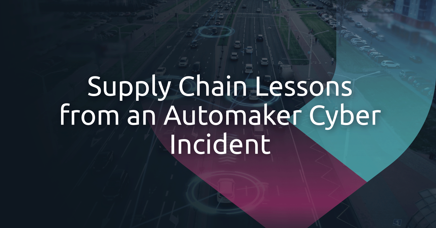 When a Cyber Incident Halts an Automaker: A Wake-Up Call for Supply Chain Security